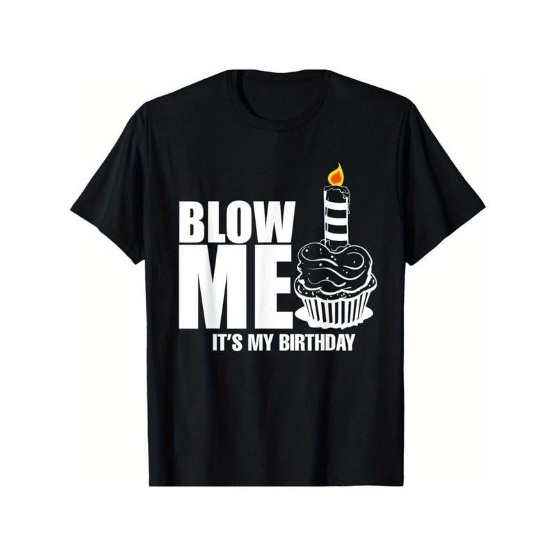 It's My Birthday Shirt Blow Me Joke Funny Gift T-Shirt Summer Comfortable Casual Short Sleeve T-Shirt Made in USA Hoodie,...