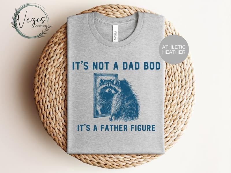 It's Not A Bad Bod It's A Father Figure Raccoon T Shirt Hoodie Sweater Vintage Shirt Funny Raccoon Shirt Meme Dad Shirt Vintage Dad Shirt Gift For Husb