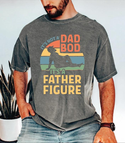 It's Not A Dad Bod It's A Father Figure Comfort Colors Shirt, Funny Father's Day Shirt, Father's Day Shirt, Father's Day Gift