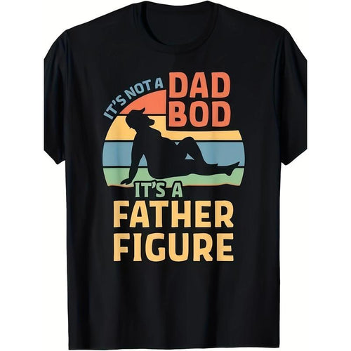 It's Not A Dad Bod It's A Father Figure T-Shirt made in usa Hoodie, Sweatshirt | DripVista.com