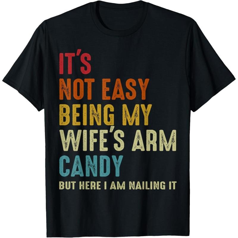 It's Not Easy Being My Wife's Arm Candy but here i am nailin T-Shirt made in usa Hoodie, Sweatshirt | DripVista.com