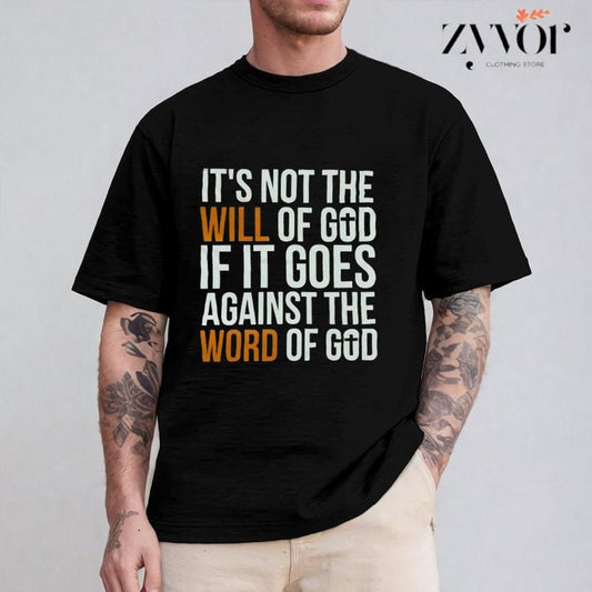 It's Not the Will of God If It Goes Against the Word of God Shirt Casual Style Crew Neck Short Sleeve T-Shirt Tops Trendy for Unisex, Perfect Gift