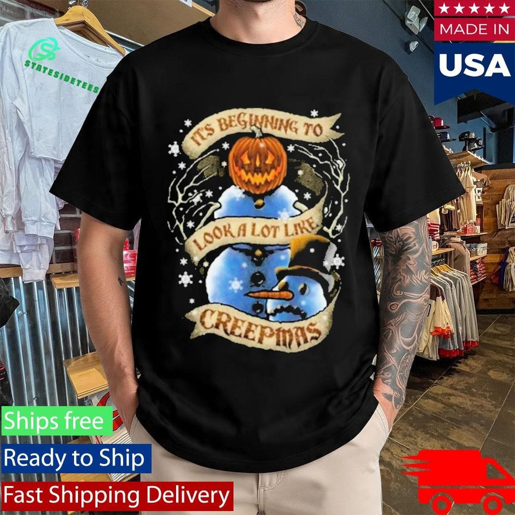 It’s Beginning To Look A Lot Like Creepmas Shirt