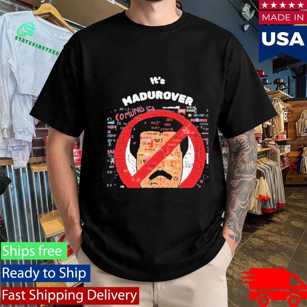 Its Madurover Shirt Funny Venezuela Maduro Political Meme Shirt