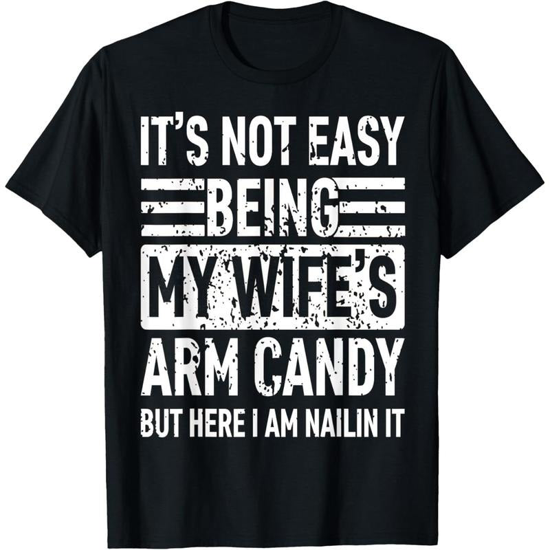 Its Not Easy Being My Wife's Arm Candy Funny Fathers Day Dad T-Shirt made in usa Hoodie, Sweatshirt | DripVista.com