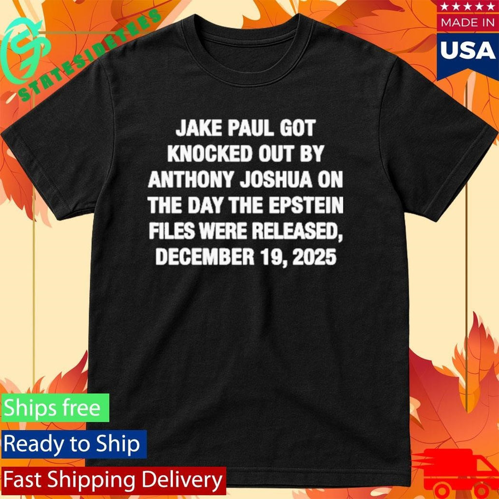 Jake Paul Got Knocked Out By Anthony Joshua Shirt
