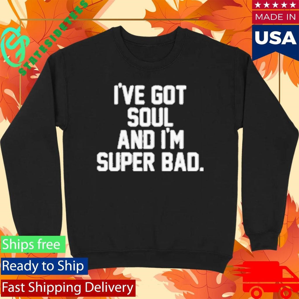 James Brown I’ve Got Soul And I’m Super Bad Mr. Dynamite Shirt