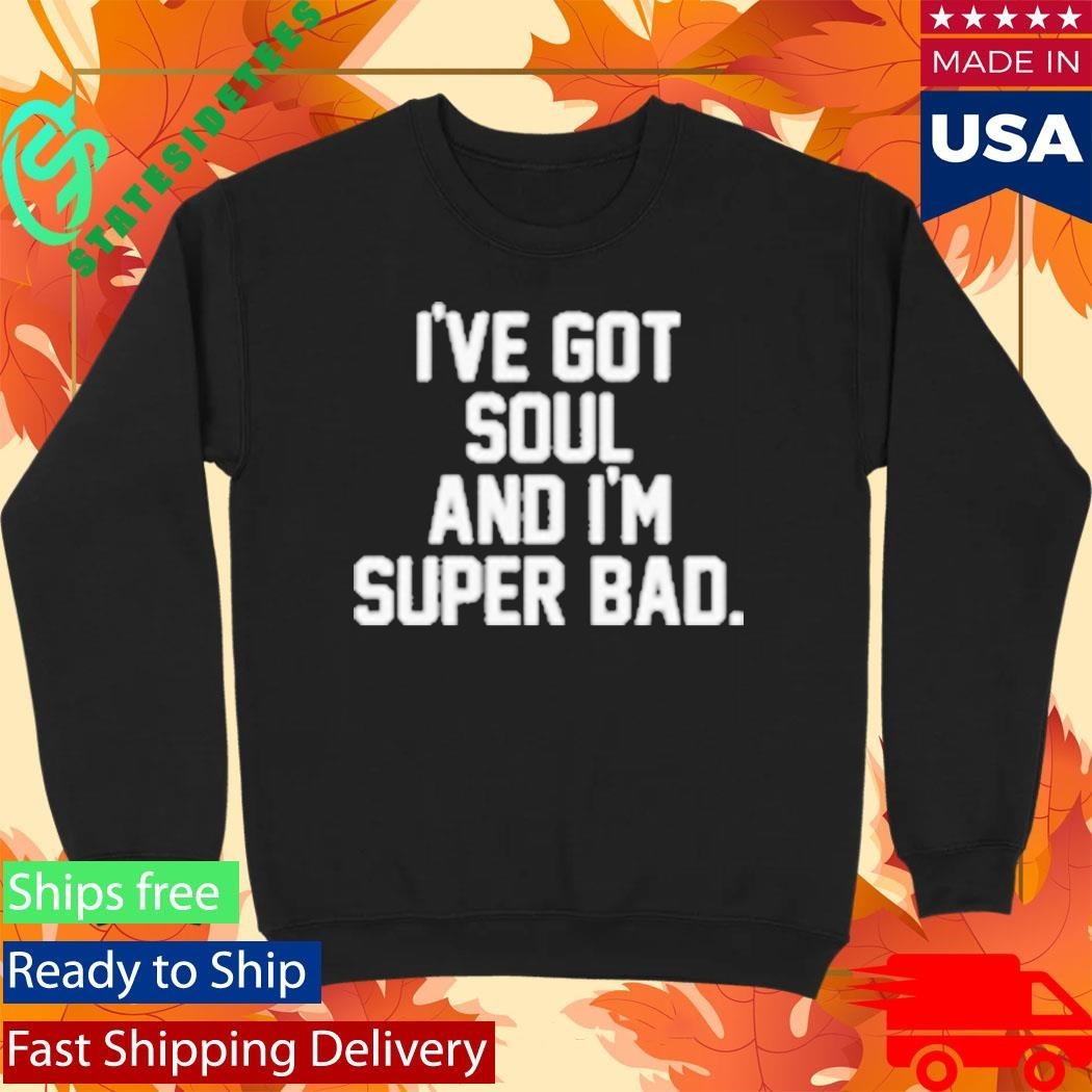 James Brown I’ve Got Soul And I’m Super Bad Mr. Dynamite Shirt