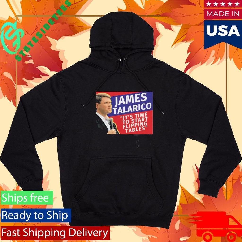 James Talarico It’s Time To Start Flipping Tables Shirt