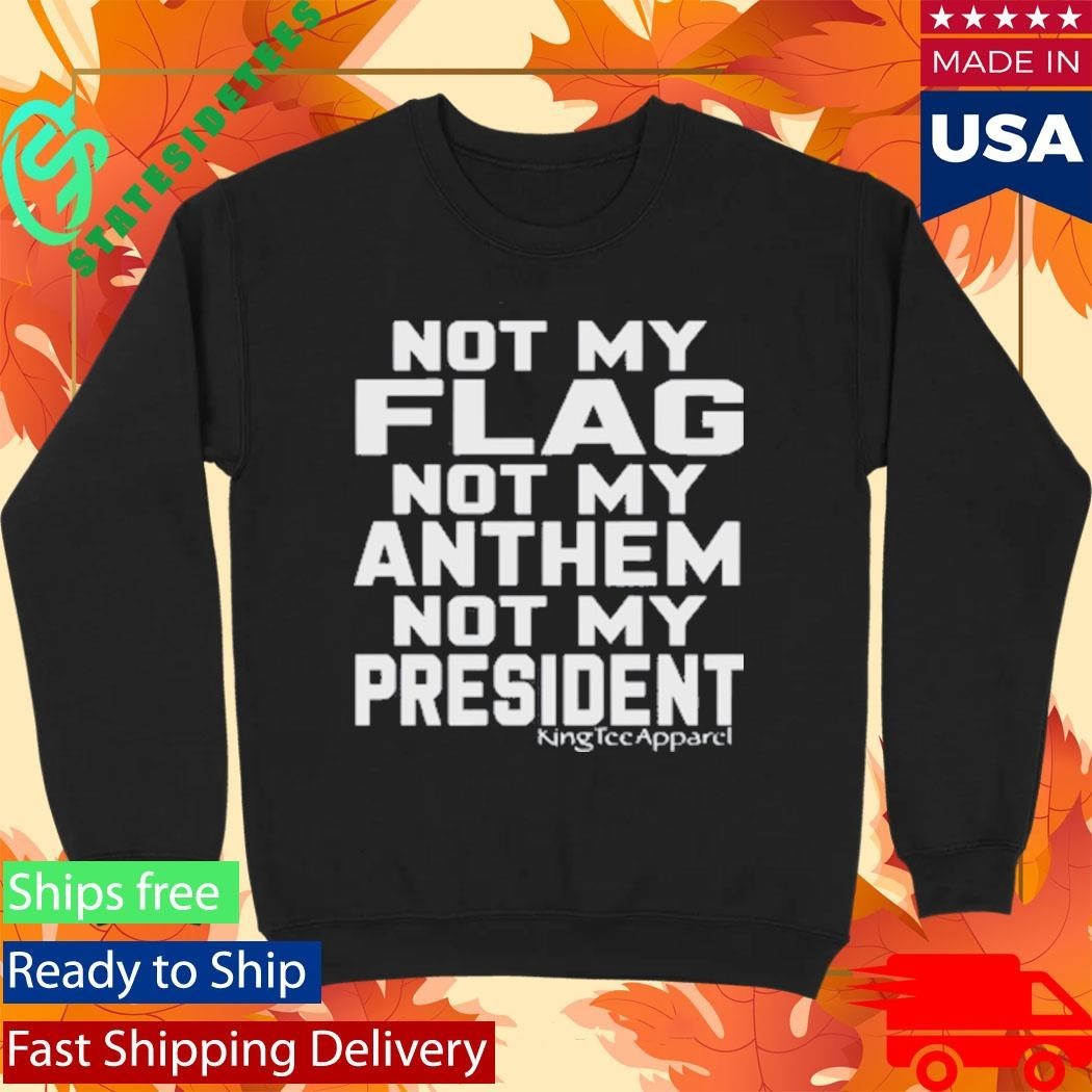 Jannine Not My Flag Not My Anthem Not My President Shirt