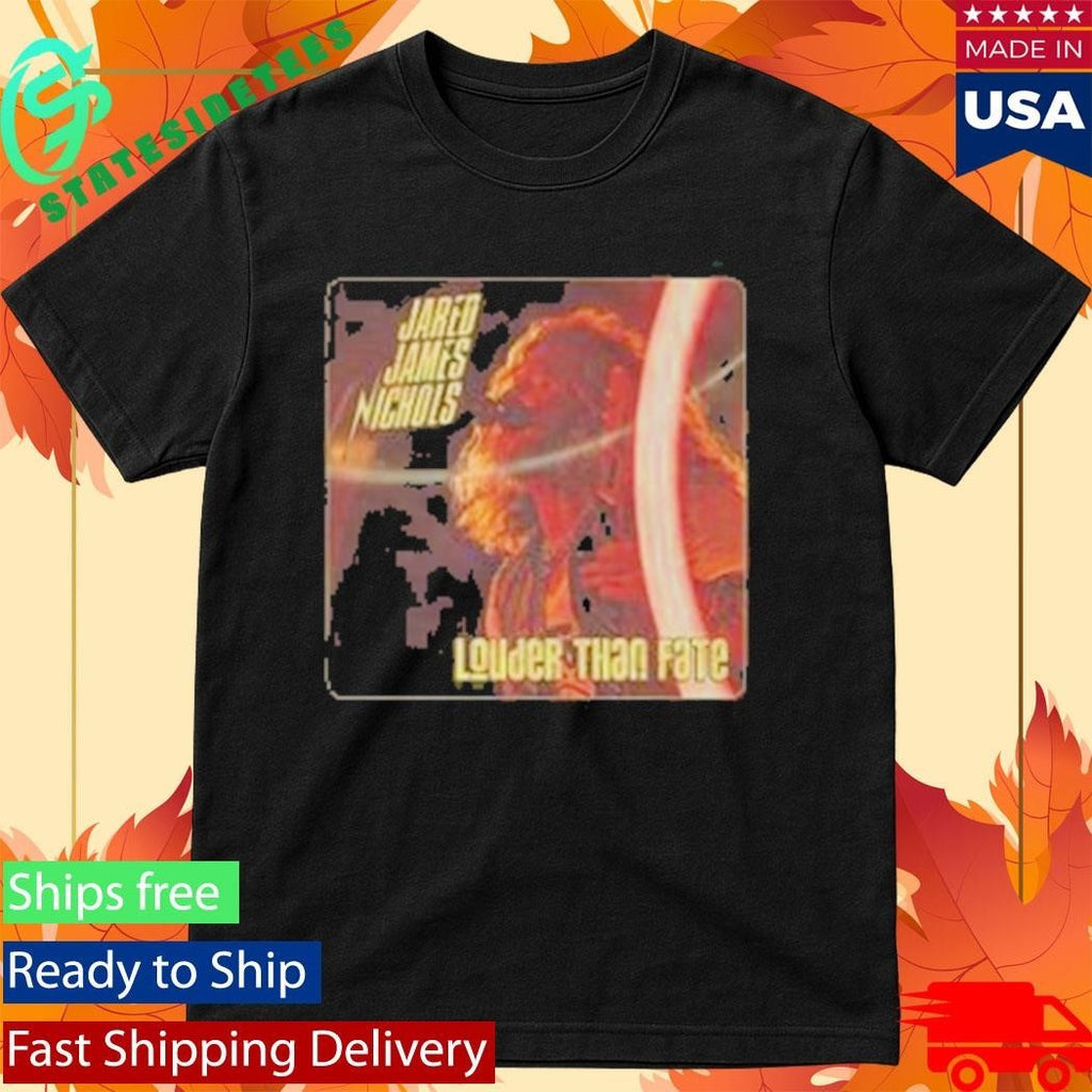 Jared James Nichols Louder Than Fate Shirt