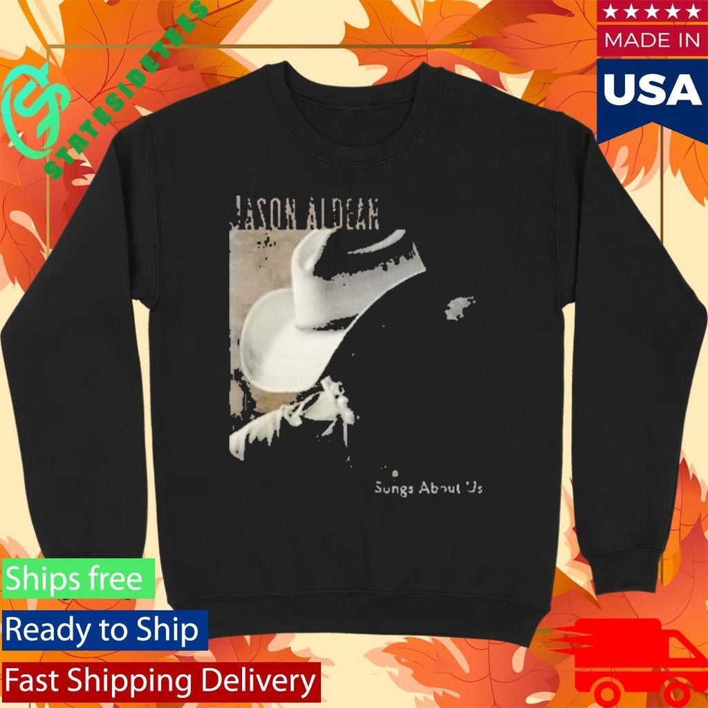 Jason Aldean Songs About Us Shirt