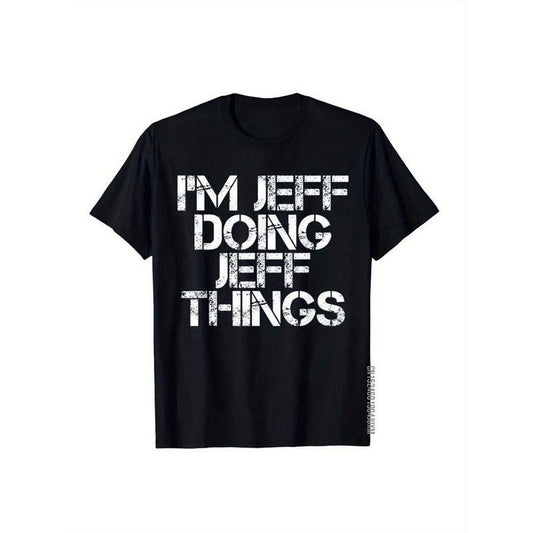 [Jeff's Own T-Shirt] Black Cotton Jeff's Own 'I'm Doing Jeff Things' T-Shirt - Breathable, Machine Washable, Casual Crew Neck, Short Sleeve Tee with Distressed Letter Print, Ideal Christmas Gift for Men Made in USA