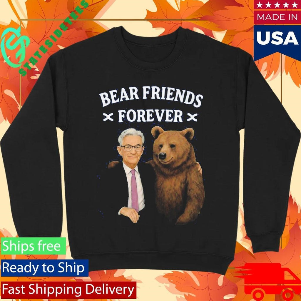 Jerome Powell Bear Friends Forever Shirt