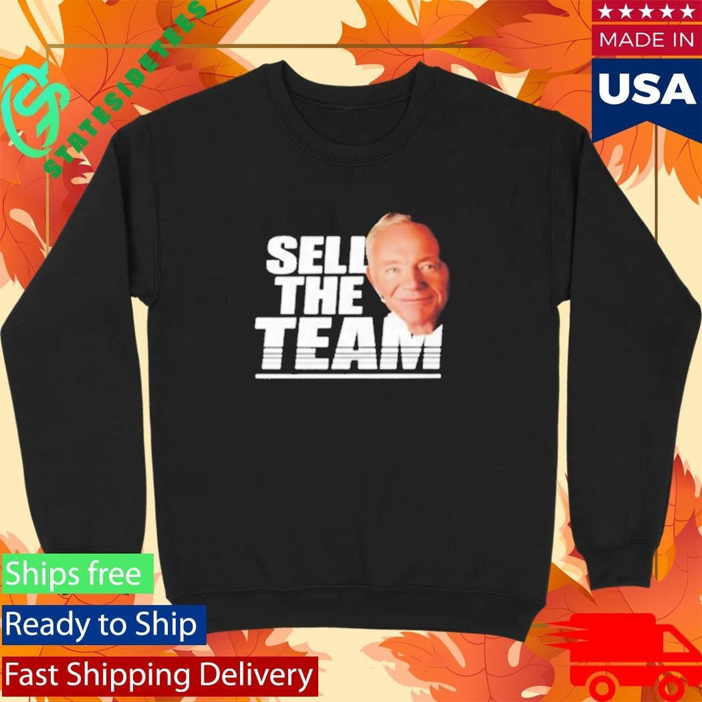 Jerry Jones Sell The Team Dallas Cowboys Shirt