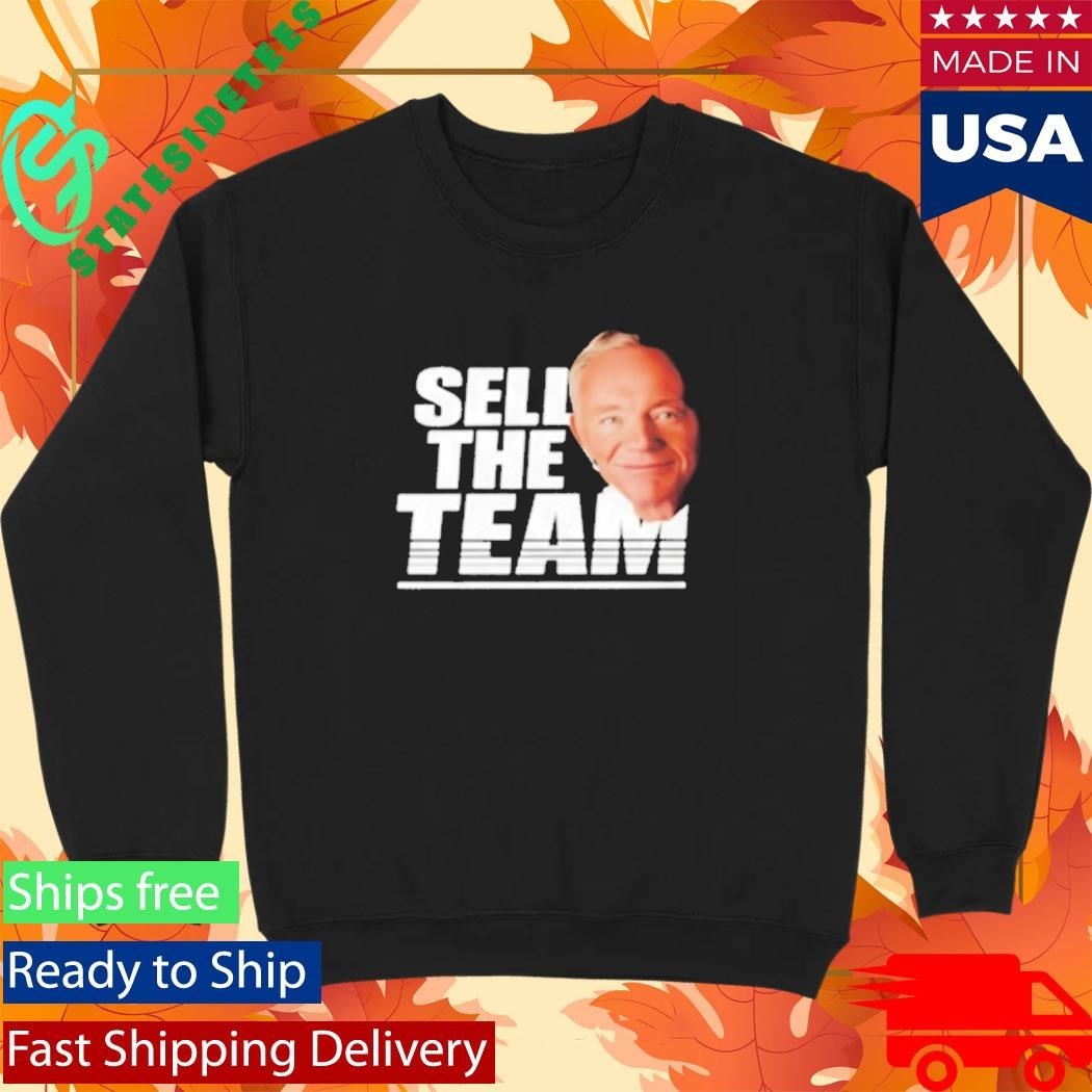 Jerry Jones Sell The Team Dallas Cowboys Shirt