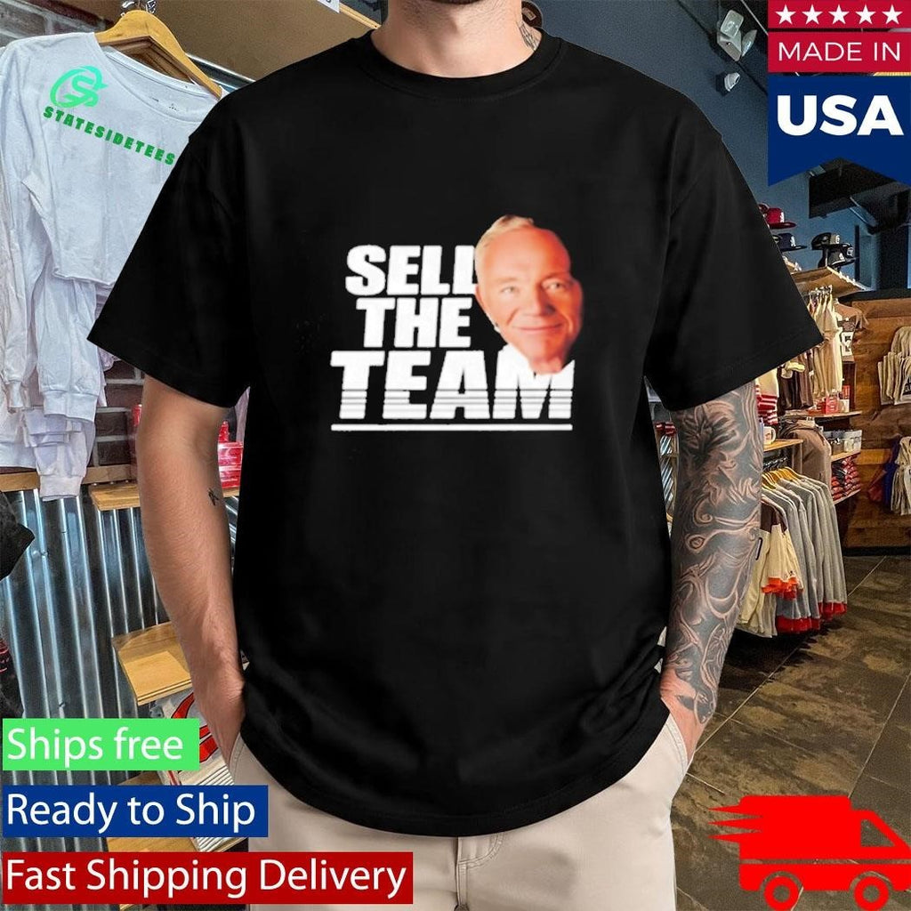 Jerry Jones Sell The Team Dallas Cowboys Shirt