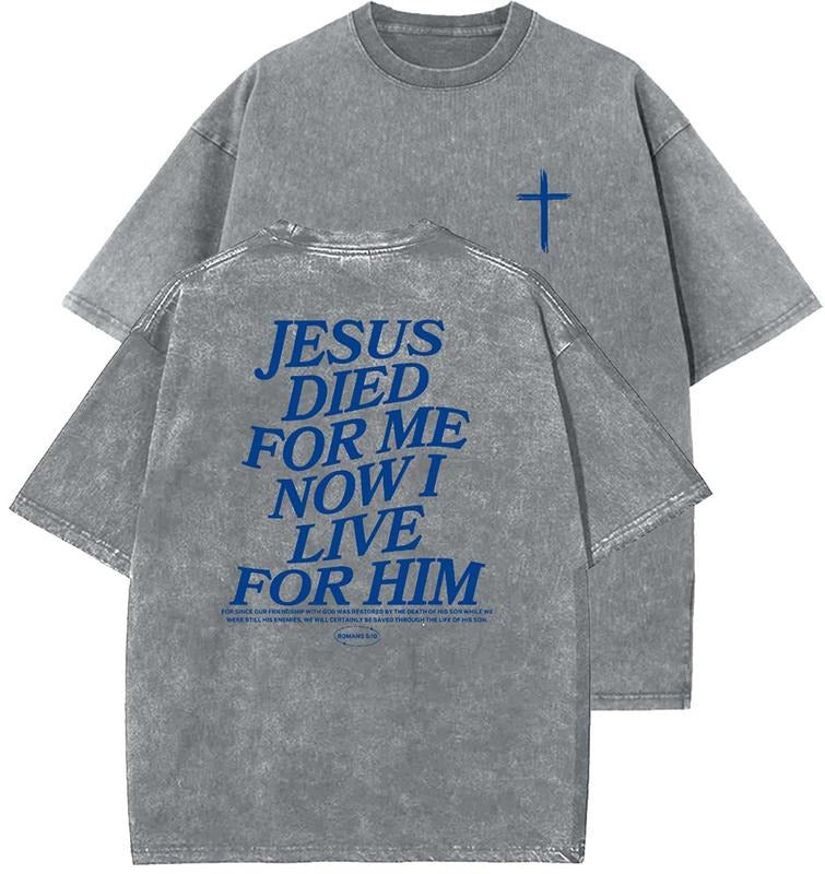 Jesus Died For Me Now I Live For Him Unisex Washed T-Shirt, Christian Tshirts, Vintage 90s Graphic Tee, Gift Top...