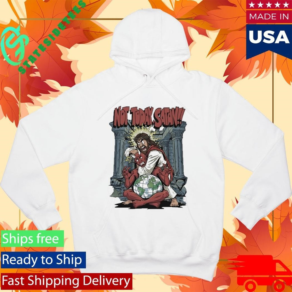 Jesus Not Today Satan Shirt