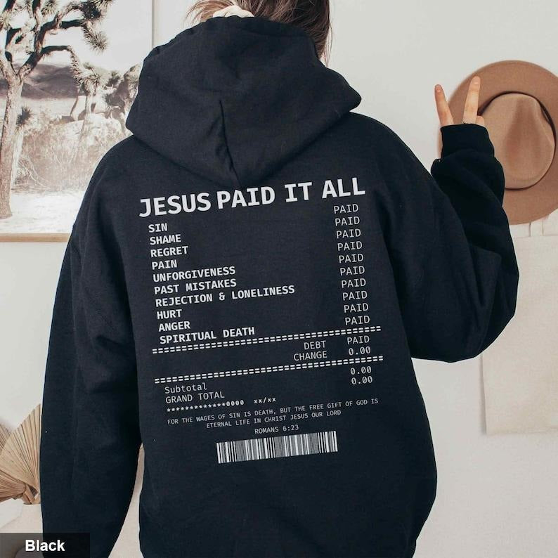 Jesus Paid It All Receipt Hoodie Bible Verse Hoodie Trendy Christian Hoodie Scripture Hoodie Christian Apparel Jesus Faith Based Gift  T-shirt, sweater and Hoodie