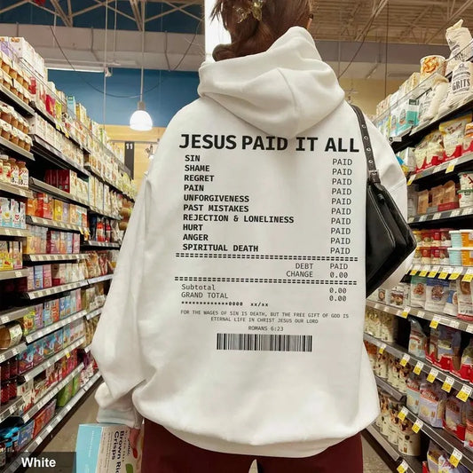Jesus Paid It All Receipt Hoodie Bible Verse Hoodie Trendy Christian Hoodie