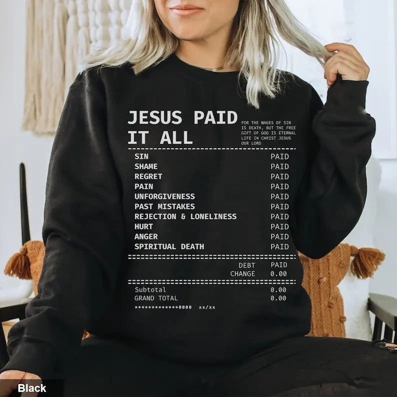 Jesus Paid It All Receipt tshirt Trendy Christian Crewneck Christian Merch Bible Verse Sweatshirt Catholic Apparel Church...