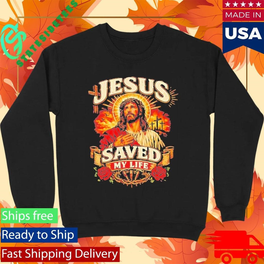 Jesus Saved My Life Shirt