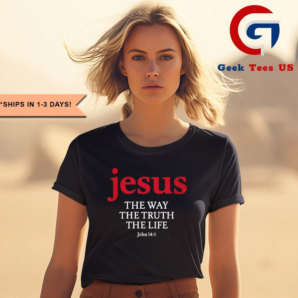 Jesus The Way The Truth The Life T-shirt