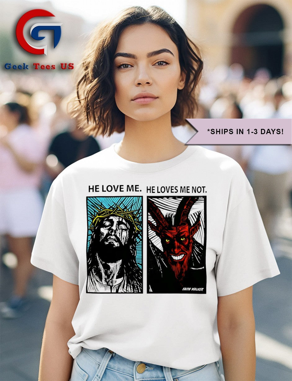 Jesus he love me Devil’s he loves me not shirt