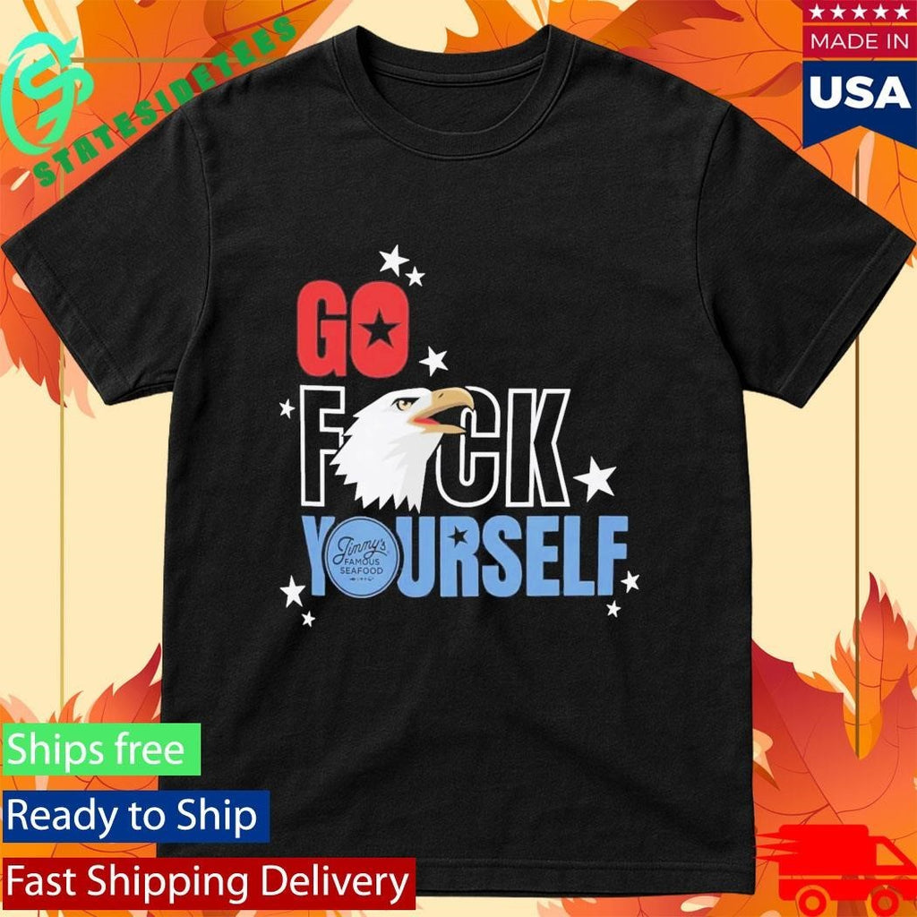 Jimmy’s Famous Seafood Go Fuck Yourself Shirt