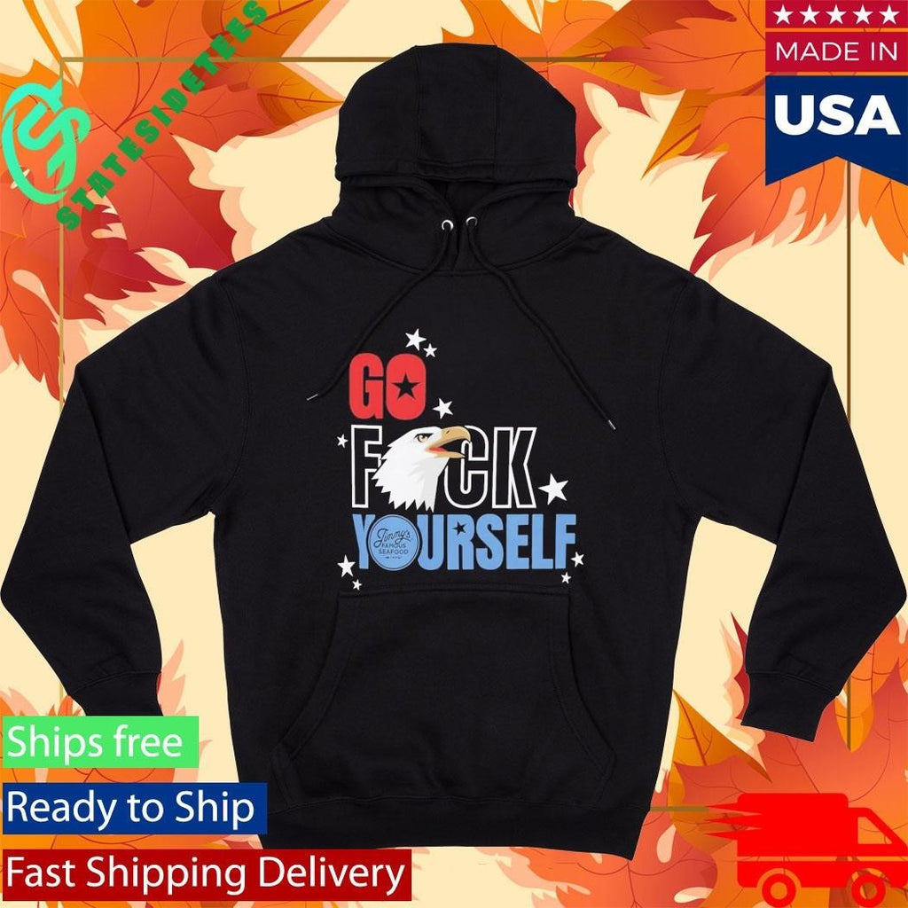 Jimmy’s Famous Seafood Go Fuck Yourself Shirt