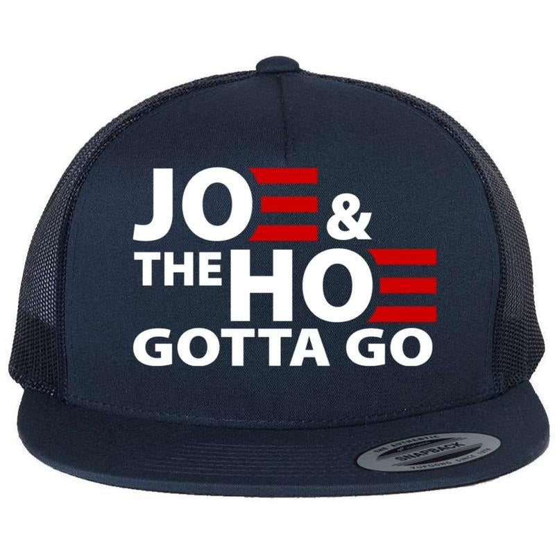 Joe And The Ho Gotta Gotta Go Funny Anti Biden Harris Flat Bill Trucker Hat T-Shirts, Hoodie, Sweatshirt | DripVista.com