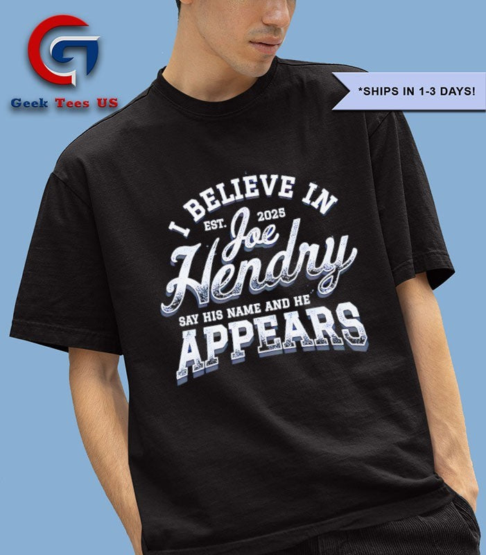 Joe Hendry say his name and he appears Est 2025 shirt