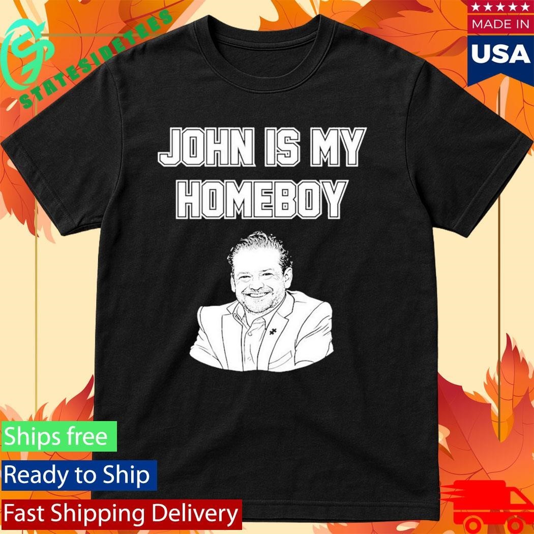 John Is My Homeboy Go Hawks Shirt