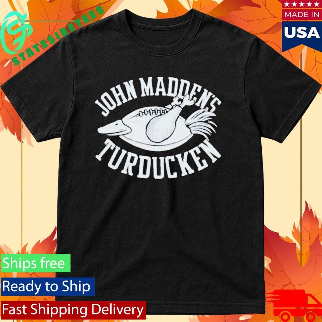 John Maddens Turducken Shirt