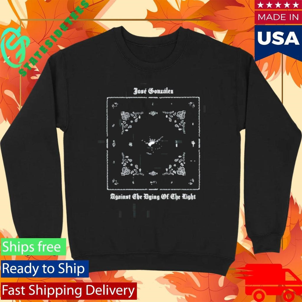 Jose Gonzalez Against The Dying Of The Light Organic Shirt