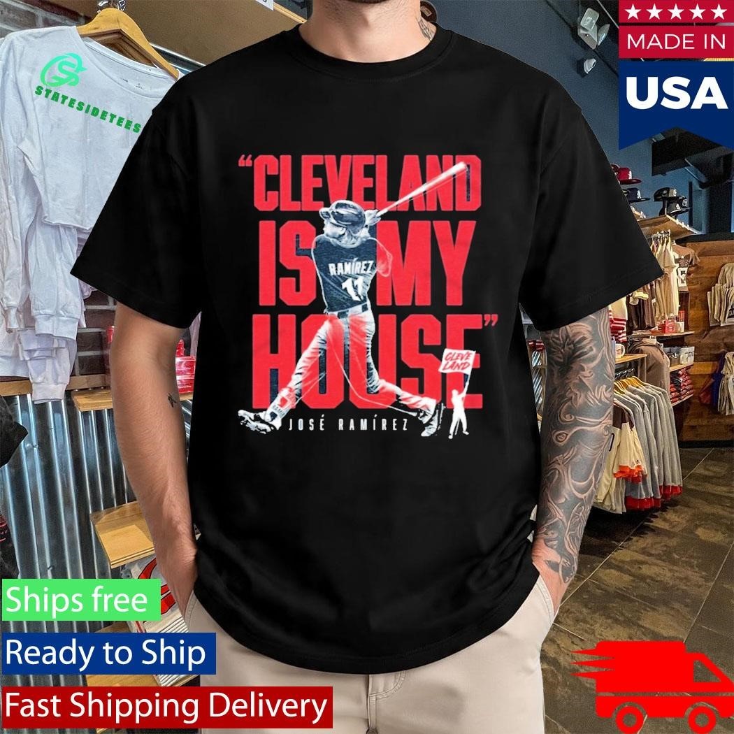 Jose Ramirez Cleveland Is My House Shirt