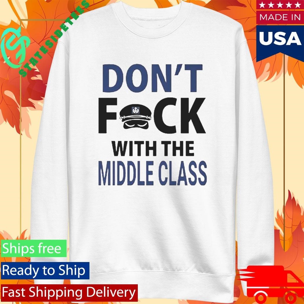 Joshua Block Dont Fuck With The Middle Class Shirt