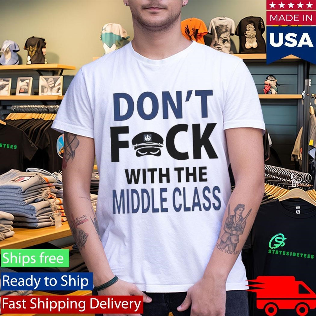 Joshua Block Dont Fuck With The Middle Class Shirt