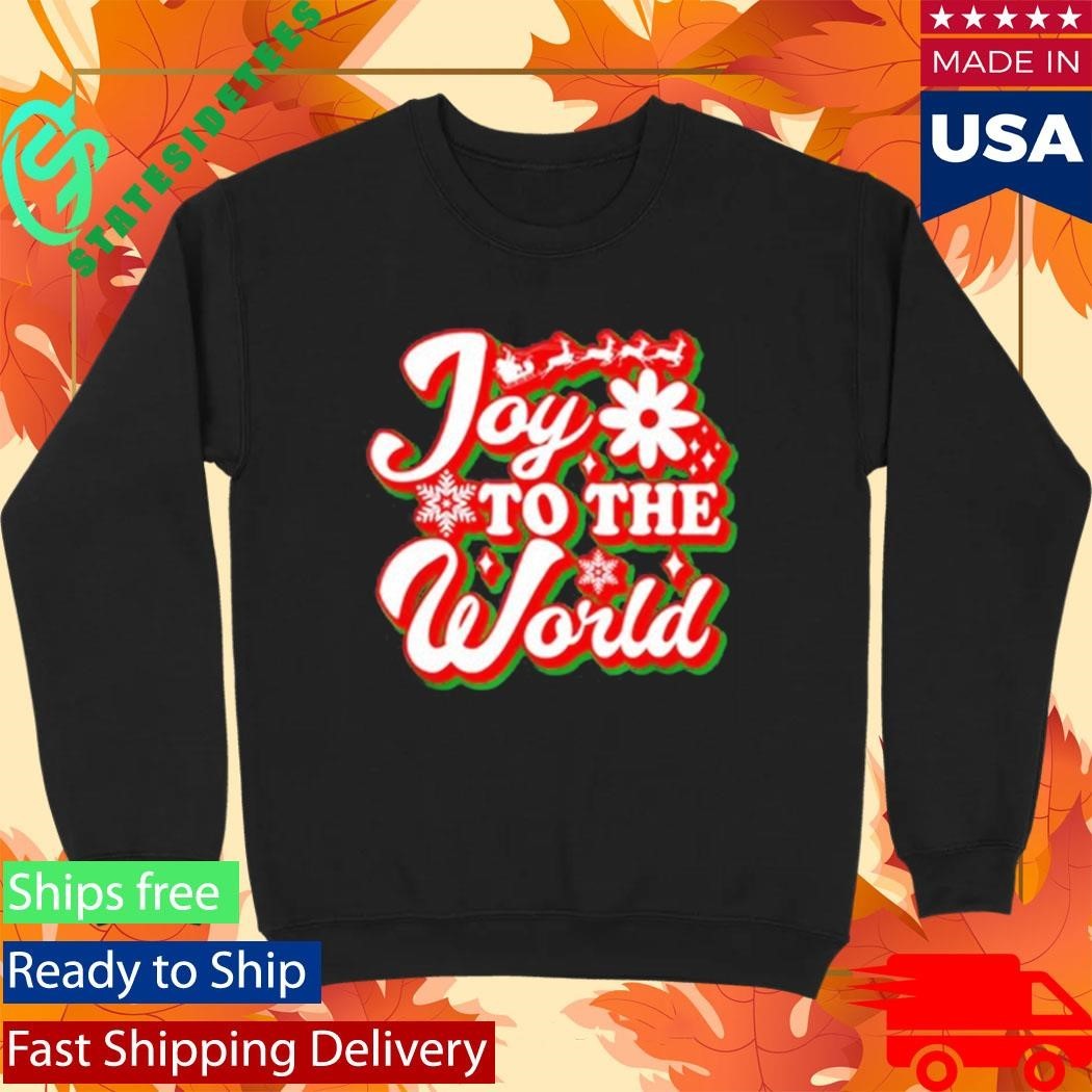 Joy To The World Funny Merry Christmas Shirt