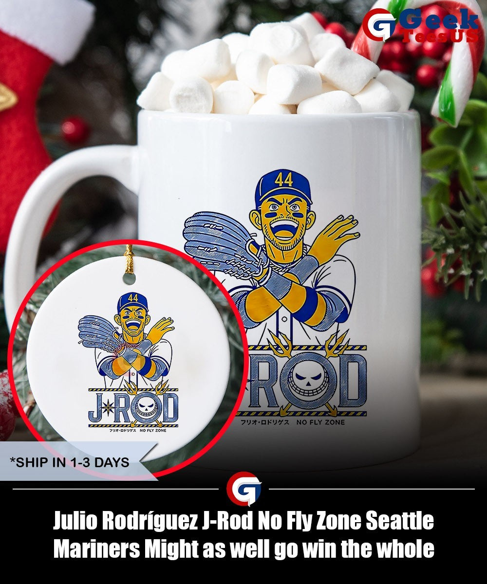 Julio Rodríguez J-Rod No Fly Zone Seattle Mariners Might as well go win the whole fucking thing shirt