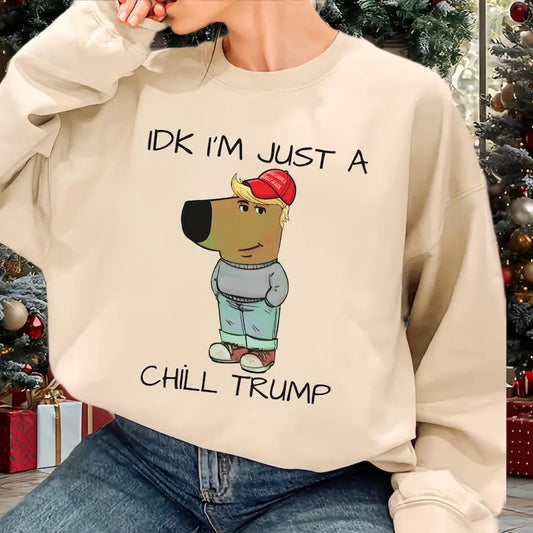 Just A Chill Guy Trump Sweatshirt, Trump Make America Great Again , Funny Meme , Viral Trend , Gift for Meme Lovers