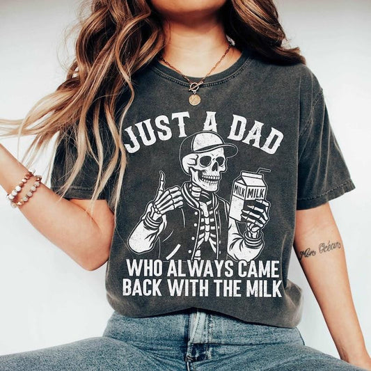 Just A Dad Who Always Came Back With The Milk Shirt, Funny Skeleton Tee, Father Day Gift, Dad With Milk Shirt