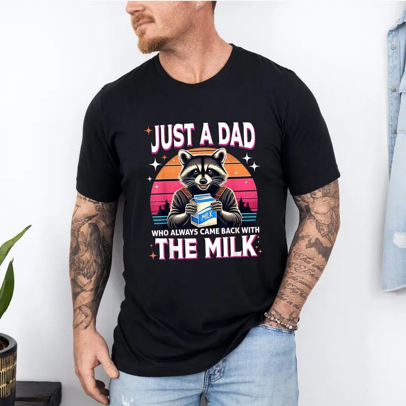 Just A Dad Who Came Back With The Milk Father's Day Raccoon Shirt, Dark Humor Minimalist Funny Milk Shirt, Gift For Dad
