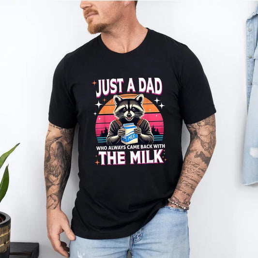 Just A Dad Who Came Back With The Milk Father's Day Raccoon Shirt, Dark Humor Minimalist Funny Milk Shirt, Gift For Dad