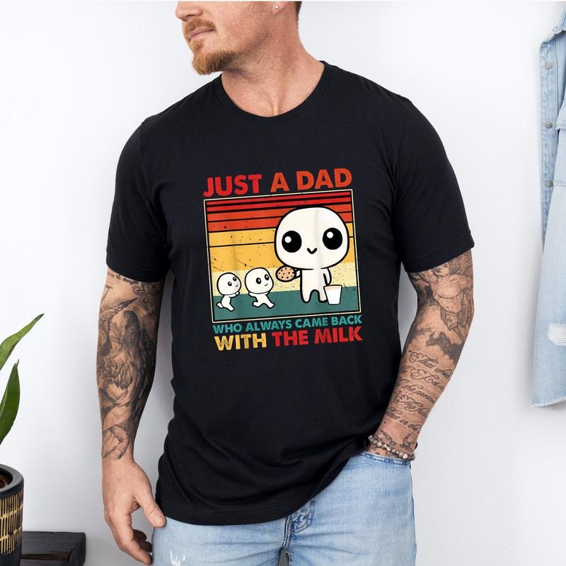 Just A Dad Who Came Back With The Milk Shirt, Funny Father's Day Shirt, Funny Dad's Birthday Gifts, Father's Day Apparel