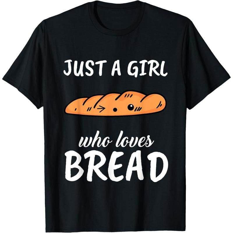 Just A Girl Who Loves Bread Clothes Outfit Gift Bread T-Shirt made in usa Hoodie, Sweatshirt | DripVista.com