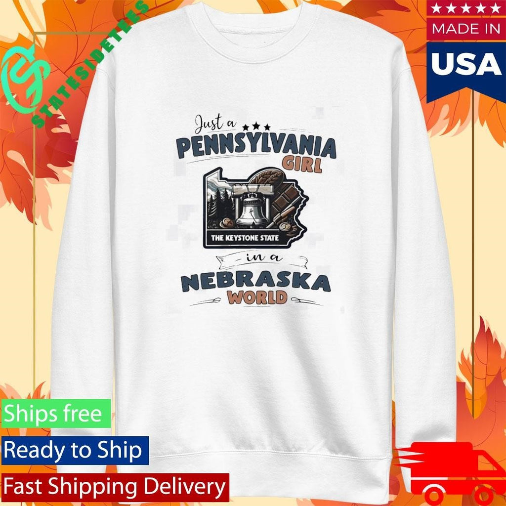 Just A Pennsylvania Girl In A Nebraska World T-shirt