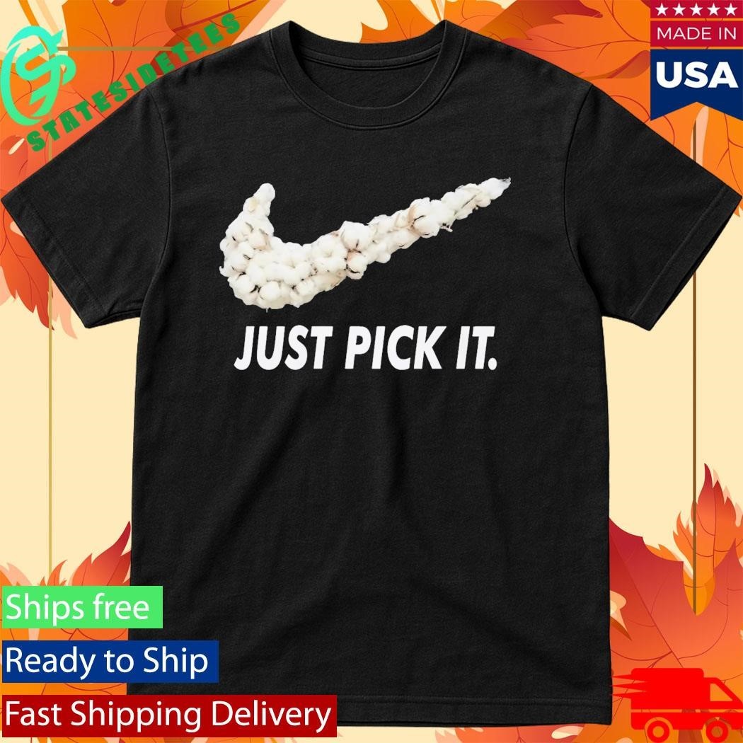 Just Pick It Shirt