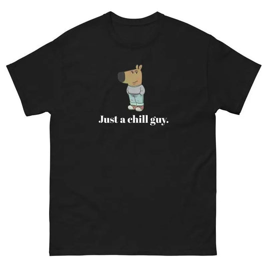 Just a Chill Guy Unisex Tee, Chill Guy Shirt, Funny Tshirt, Chill Guy Meme, Gift For Women and Man Unisex T-Shirt, Top Womenswear